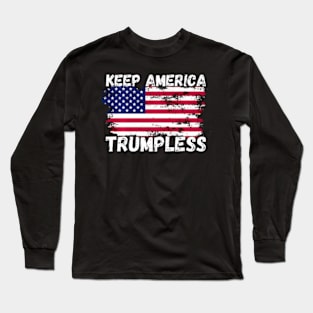 Keep America Trumpless ny -Trump Long Sleeve T-Shirt